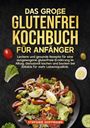 Text: "DAS GROSSE GLUTENFREI KOCHBUCH FÜR ANFÄNGER" über einem Teller Salat mit Eiern, Tomaten und Oliven.