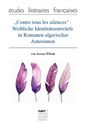 Jessica Wilzek: "Contre tous les silences": Weibliche Identitätsentwürfe in Romanen algerischer Autorinnen, Buch