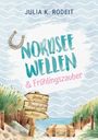 Julia K. Rodeit: Nordseewellen und Frühlingszauber, Buch