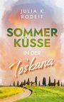 Julia K. Rodeit: Sommerküsse in der Toskana, Buch