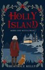 Text: "HOLLY ISLAND", "MORD UND MISTELZWEIG", "BEATRICE KELLY". Illustration: Person und Hund vor beleuchtetem Haus, umgeben von Stechpalmen.