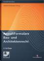 : AnwaltFormulare Bau- und Architektenrecht, Buch
