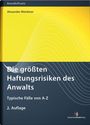 : Die größten Haftungsrisiken des Anwalts, Buch