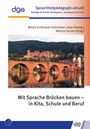 : Mit Sprache Brücken bauen - in Kita, Schule und Beruf, Buch