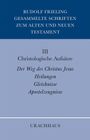 Rudolf Frieling: Gesammelte Schriften zum Alten und Neuen Testament: Christologische Aufsätze, Buch