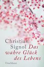 Christian Signol: Das wahre Glück des Lebens, Buch