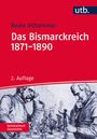 Beate Althammer: Das Bismarckreich 1871-1890, Buch