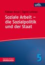 Fabian Kessl: Soziale Arbeit - die Sozialpolitik und der Staat, Buch