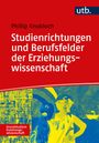 Phillip D. Th. Knobloch: Studienrichtungen und Berufsfelder der Erziehungswissenschaft, Buch