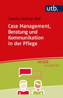 Claudia Oetting-Roß: Case Management, Beratung und Kommunikation in der Pflege, Buch
