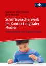 Dirk Menzel: Schriftspracherwerb im Kontext digitaler Medien, Buch
