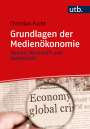 Christian Fuchs: Grundlagen der Medienökonomie, Buch