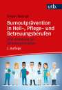 Dieter Brendt: Burnoutprävention in Heil-, Pflege- und Betreuungsberufen, Buch