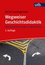 Ulrich Baumgärtner: Wegweiser Geschichtsdidaktik, Buch