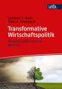 Lambert T. Koch: Transformative Wirtschaftspolitik, Buch