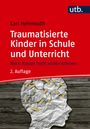 Carl Hehmsoth: Traumatisierte Kinder in Schule und Unterricht, Buch