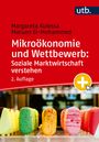 Margareta Kulessa: Mikroökonomie und Wettbewerb: Soziale Marktwirtschaft verstehen, Buch