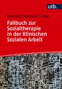 Saskia Ehrhardt: Fallbuch zur Sozialtherapie in der Klinischen Sozialen Arbeit, Buch