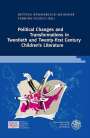 : Political Changes and Transformations in Twentieth and Twenty-first Century Children's Literature, Buch