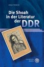 Anja Thiele: Die Shoah in der Literatur der DDR, Buch