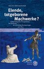 : Elende, totgeborene Machwerke?, Buch