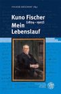 : Kuno Fischer (1824-1907): Mein Lebenslauf, Buch