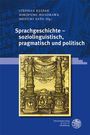 : Sprachgeschichte - soziolinguistisch, pragmatisch und politisch, Buch