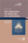"STUDIEN ZU LITERATUR UND ERKENNTNIS BAND 28. JAEHYUN LEE. Das Allgemeine bei Alexander von Aphrodisias. Geometrische Illustration."