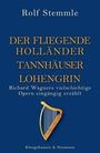 Rolf Stemmle: Holländer Tannhäuser Lohengrin, Buch