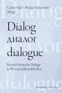 : Dialog - dialogue. Der Dialog in deutsch-russischer Perspektive, Buch