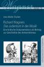 Jens Malte Fischer: Richard Wagners ,Das Judentum in der Musik', Buch