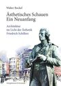 Walter Buckel: Ästhetisches Schauen. Ein Neuanfang, Buch