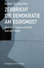 Volker Tschuschke: Zerbricht die Demokratie am Egoismus, Buch