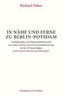 Richard Faber: In Nähe und Ferne zu Berlin-Potsdam, Buch