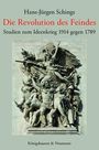 Hans-Jürgen Schings: Die Revolution des Feindes, Buch