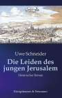 Uwe Schneider: Die Leiden des jungen Jerusalem, Buch