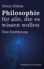 Heinz Eidam: Philosophie für alle, die es wissen wollen, Buch