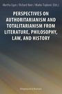 : Perspectives on Authoritarianism and Totalitarianism from Literature, Philosophy, Law, and History, Buch