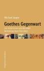 Michael Jaeger: Goethes Gegenwart, Buch