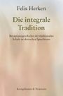 Felix Herkert: Die integrale Tradition, Buch