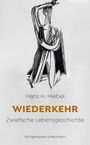 Hans H. Hiebel: Wiederkehr, Buch