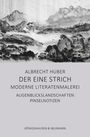 Albrecht Huber: Der eine Strich - Moderne Literatenmalerei, Buch