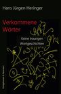 Hans Jürgen Heringer: Verkommene Wörter, Buch