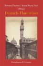 Oberer Text: "Rotraut Fischer / Anna Maria Voci (Hrsg.)", "Deutsch-Florentiner". Unterer Text: "Königshausen & Neumann". Bild: Historische Architektur in Florenz.