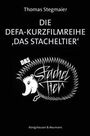 Thomas Stegmaier, DIE DEFA-KURZFILMREIHE 'DAS STACHELTIER'. Ein stilisiertes Stachelschwein mit dem Text "Das Stacheltier".
