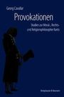 "Georg Cavallar. Provokationen. Studien zur Moral-, Rechts- und Religionsphilosophie Kants. Silhouette eines Mannes."