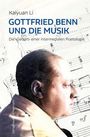 „Gottfried Benn und die Musik: Die Geburt einer intermedialen Poetologie“ von Kaiyuan Li. Bild von Benn seitlich vor Noten.