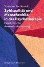 Susanne Jacobowitz: Spiritualität und Menschenbild in der Psychotherapie, Buch