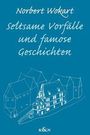 Norbert Wokart: Seltsame Vorfälle und famose Geschichten, Buch