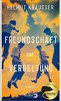 Helmut Krausser: Freundschaft und Vergeltung, Buch